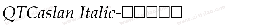 QTCaslan Italic字体转换